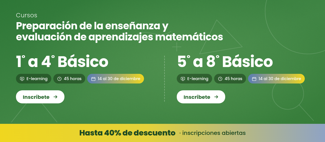 Cursos Preparación de la enseñanza y evaluación de aprendizajes matemáticos: 1° a 4° y 5° a 8° Básico